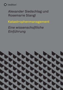 Katastrophenmanagement von Siedschlag,  Alexander, Stangl,  Rosemarie