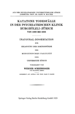 Katatone Todesfälle in der Psychiatrischen Klinik Burghölzli-Zürich Von 1900 Bis 1928 von Scheidegger,  Werner