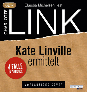 Kate Linville ermittelt – Die Betrogene – Die Suche – Ohne Schuld – Einsame Nacht von Link,  Charlotte, Michelsen,  Claudia