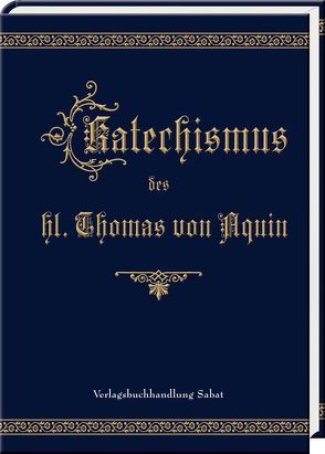 Katechismus des hl. Thomas von Aquin von Kunz,  Franz Xaver, Portmann,  Anton, Thomas von Aquin