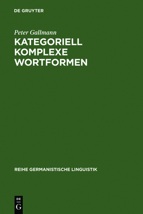 Kategoriell komplexe Wortformen von Gallmann,  Peter