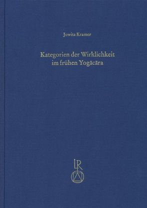 Kategorien der Wirklichkeit im frühen Yogacara von Kramer,  Jowita