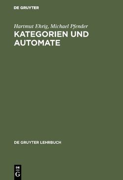 Kategorien und Automate von Ehrig,  Hartmut, Pfender,  Michael