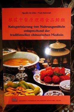 Kategorisierung von Nahrungsmitteln entsprechend der traditionellen chinesischen Medizin von Behrendt,  Frank, Nguyen ,  thi Chau