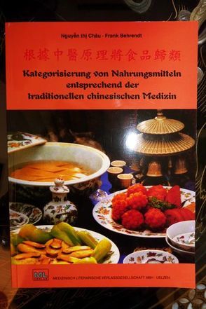 Kategorisierung von Nahrungsmitteln entsprechend der traditionellen chinesischen Medizin von Behrendt,  Frank, Nguyen ,  thi Chau