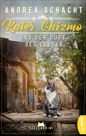 Kater Ghizmo und der Duft des Geldes von Schacht,  Andrea