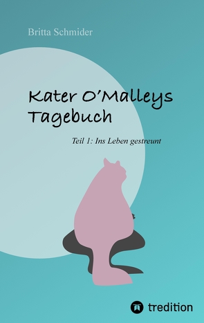 Kater O’Malleys Tagebuch von Schmider,  Britta