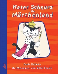 Kater Schnurz im Märchenland von Kálmán,  Jenö, Tanko,  Bela