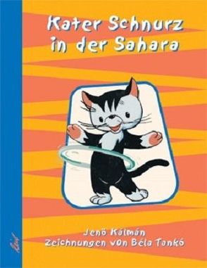 Kater Schnurz in der Sahara von Kálmán,  Jenö, Tanko,  Bela