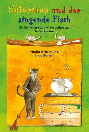 Katerchen und der singende Fisch von Bartelt,  Ingo, Gräser,  Nadja