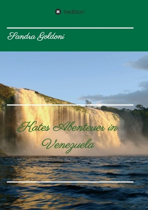 Kates Abenteuer in Venezuela von Goldoni,  Sandra