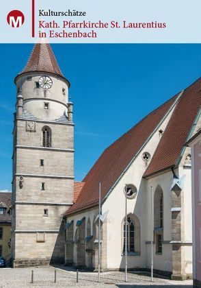 Kath. Pfarrkirche St. Laurentius in Eschenbach von Morsbach,  Peter, Richter,  Gerald