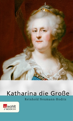 Katharina die Große von Neumann-Hoditz,  Reinhold