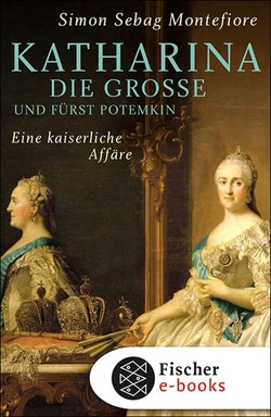 Katharina die Große und Fürst Potemkin von Baumann,  Sabine, Montefiore,  Simon Sebag, Rullkötter,  Bernd