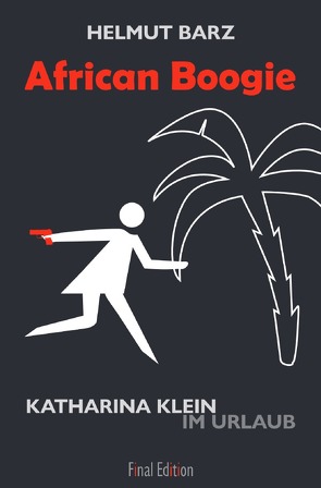 Katharina-Klein-Krimis / African Boogie von Barz,  Helmut