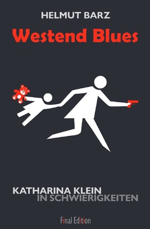 Katharina-Klein-Krimis / Westend Blues von Barz,  Helmut