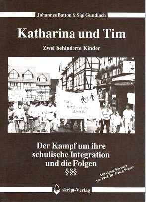 Katharina und Tim – Zwei behinderte Kinder von Batton,  Johannes, Feuser,  Georg, Gundlach,  Sigi