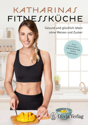 KATHARINAS FITNESSKÜCHE von Traub,  Katharina