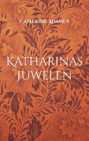 Katharinas Juwelen von Adamus,  Catherine