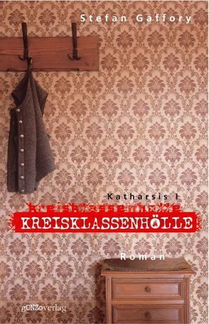 Katharsis I – Kreisklassenhölle von Gaffory,  Stefan