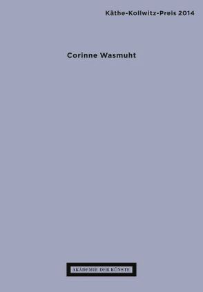 Käthe-Kollwitz-Preis 2014 – Corinne Wasmuht von Wasmuht,  Corinne