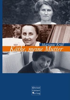 Käthe, meine Mutter von Krüll,  Marianne