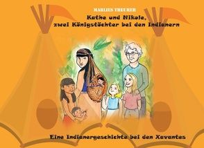 Kathe und Nikole – Zwei Königstöchter bei den Indianern von Theurer,  Marlies