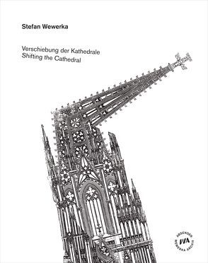 Verschiebung der Kathedrale von Eisold,  Norbert, Freitag,  Michael, Philipsen,  Christian, Wewerka,  Stefan