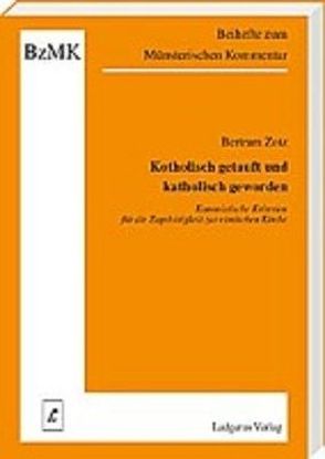 Katholisch getauft – katholisch geworden von Lüdicke,  Klaus, Zotz,  Bertram