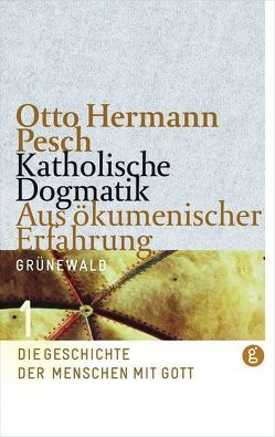 Katholische Dogmatik. Aus ökumenischer Erfahrung / Katholische Dogmatik von Pesch,  Otto H