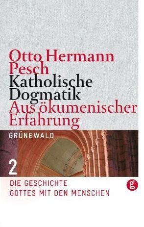 Katholische Dogmatik. Aus ökumenischer Erfahrung / Katholische Dogmatik von Pesch,  Otto H