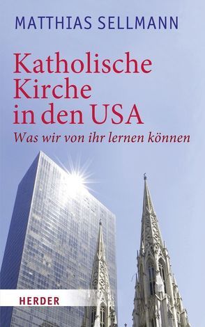 Katholische Kirche in den USA von Sellmann,  Matthias