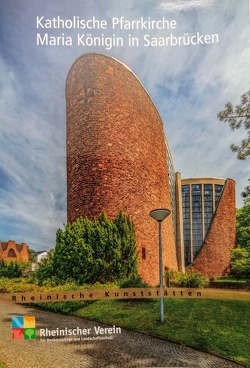 Katholische Pfarrkirche Maria Königin in Saarbrücken von Wehlen,  Dr. Bernhard, Wiemer,  Karl Peter