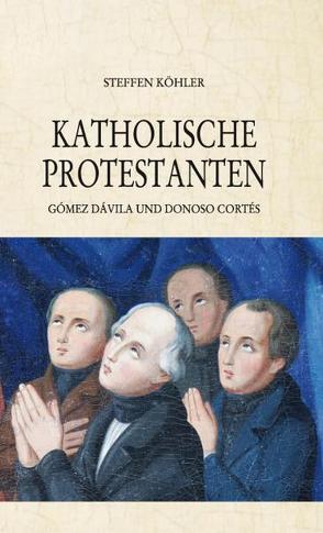 Katholische Protestanten von Köhler,  Steffen