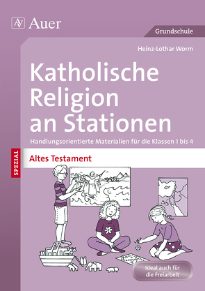 Katholische Religion an Stationen Altes Testament von Worm,  Heinz-Lothar