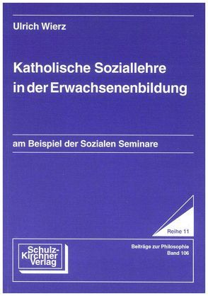 Katholische Soziallehre in der Erwachsenenbildung von Wierz,  Ulrich