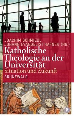 Katholische Theologie an der Universität von Hafner,  Johann Evangelist, Schmied,  Joachim