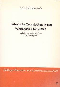 Katholische Zeitschriften von den Westzonen 1945-1949 von Bookmann, Brelie-Lewien,  Doris von der, Goetting, Grebing