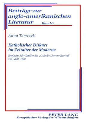 Katholischer Diskurs im Zeitalter der Moderne von Tomczyk,  Anna