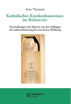 Katholisches Krankenhauswesen im Ruhrrevier von Thomsen,  Arne