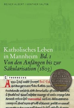 Katholisches Leben in Mannheim von Albert,  Reiner, Saltin,  Günther