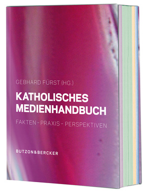 Katholisches Medienhandbuch von Fürst,  Gebhard, Hober,  David, Holtkamp,  Jürgen