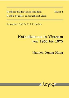 Katholizismus in Vietnam von 1954 bis 1975 von Hung,  Nguyen Quang