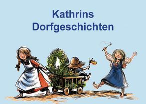 Kathrins Dorfgeschichten von Beuck,  Karina, Hegemann,  Joanna