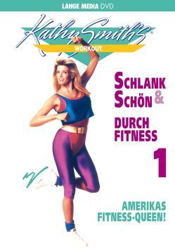 Kathy Smith: Schlank & Schön durch Fitness 1 von Smith,  Kathy