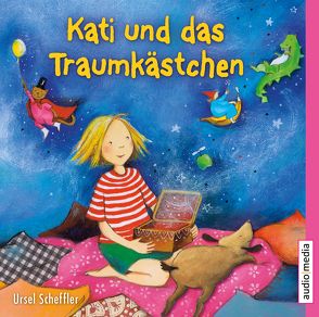 Kati und das Traumkästchen von Hörnke-Trieß,  Andrea, Scheffler,  Ursel