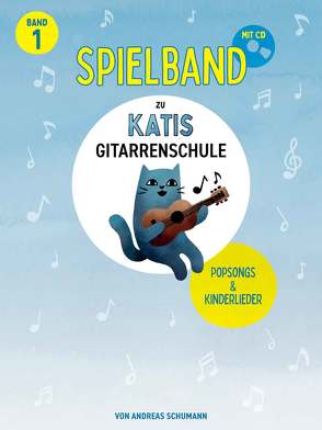 Katis Gitarrenschule – Spielband 1 von Schumann,  Andreas