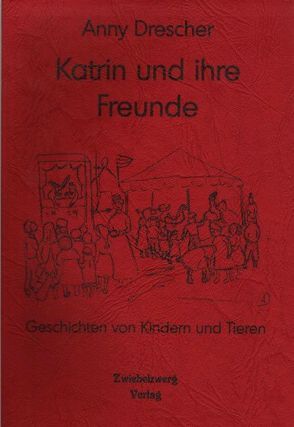 Katrin und ihre Freunde von Drescher,  Anny, Katharina