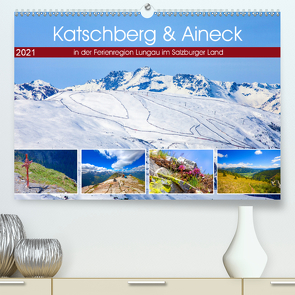 Katschberg & Aineck (Premium, hochwertiger DIN A2 Wandkalender 2021, Kunstdruck in Hochglanz) von Kramer,  Christa