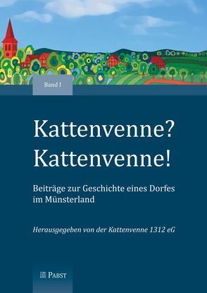 Kattenvenne? Kattenvenne! Beiträge zur Geschichte eines Dorfes im Münsterland